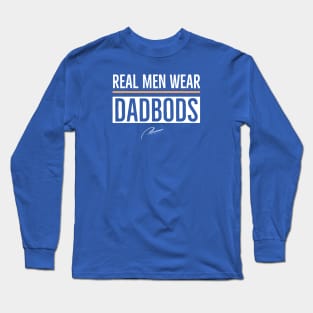 Real Men Wear Dad Bods Long Sleeve T-Shirt